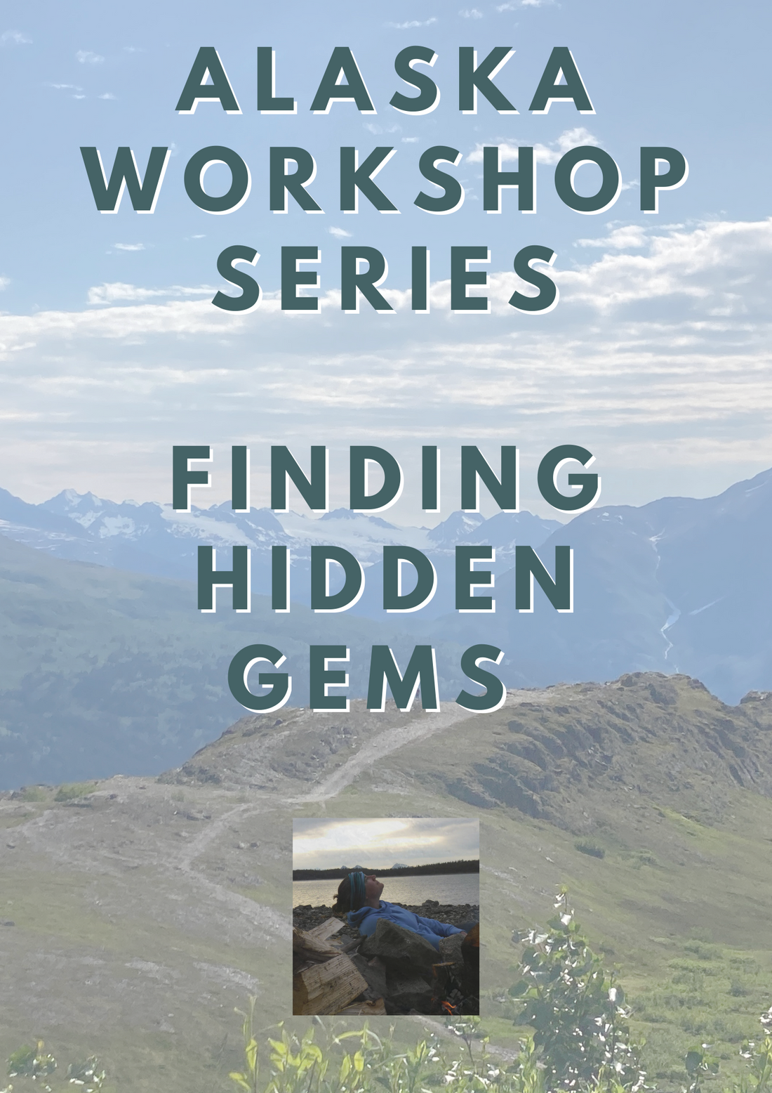 Alaska Series Finding Hidden Gems Top Left Adventures